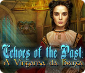 baixar jogos de computador : Echoes of the Past: A Vingança da Bruxa