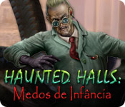 baixar jogos de computador : Haunted Halls: Medos de Infância