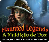 baixar jogos de computador : Haunted Legends: A Maldição de Vox Edição de Colecionador