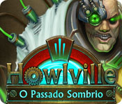 baixar jogos de computador : Howlville: O Passado Sombrio