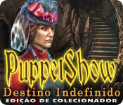 baixar jogos de computador : PuppetShow: Destino Indefinido Edição de Colecionador