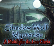 baixar jogos de computador : Shadow Wolf Mysteries: A Maldição da Lua Cheia