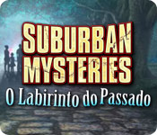 baixar jogos de computador : Suburban Mysteries: O Labirinto do Passado
