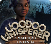 baixar jogos de computador : Voodoo Whisperer: A Maldição da Lenda