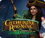 Catherine Ragnor and the Legend of the Flying Dutchman