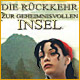 Die Rückkehr zur geheimnisvollen Insel