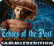 Computerspiele herunterladen : Echoes of the Past: Das Schloss der Schatten Sammleredition