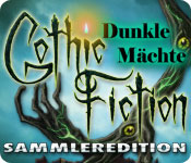 Computerspiele herunterladen : Gothic Fiction: Dunkle Mächte Sammleredition