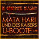In geheimer Mission: Mata Hari und des Kaisers U-Boote™
