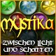 Mystika: Zwischen Licht und Schatten