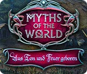 Computerspiele herunterladen : Myths of the World: Aus Ton und Feuer geboren