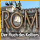 Rom: Der Fluch des Kolliers
