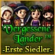 Vergessene Länder: Erste Siedler