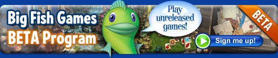 > Join the Big Fish Games Beta Program