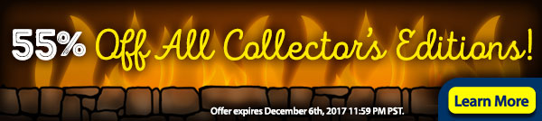 Collector's Edition Sale - 55% Off! 