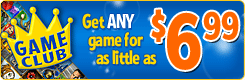 Get ANY game for as little as $6.99