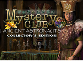 Unsolved Mystery Club: Ancient Astronauts Collector's Edition