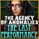 The Agency of Anomalies: The Last Performance