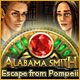 Alabama Smith: Escape from Pompeii