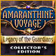 Amaranthine Voyage: Legacy of the Guardians Collector's Edition