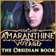 Amaranthine Voyage: The Obsidian Book