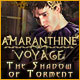 Amaranthine Voyage: The Shadow of Torment