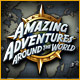 Download Amazing Adventures: Around the World Game