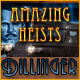 Amazing Heists: Dillinger