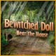  Free online games - game: Bewitched Doll - Near the House