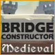 BRIDGE CONSTRUCTOR: Medieval