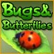 Bugs and Butterflies
