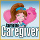 Carrie the Caregiver