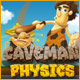 Caveman Physics