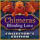 Chimeras: Blinding Love Collector's Edition