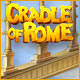 More info on Cradle of Rome