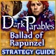  Dark Parables: Ballad of Rapunzel Strategy Guide