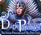  Dark Parables: The Swan Princess and The Dire Tree