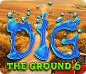 Dig The Ground 6