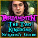  Dreampath: The Two Kingdoms Strategy Guide