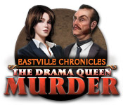 Eastville Chronicles: The Drama Queen Murder