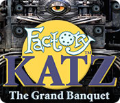  Factory Katz: The Grand Banquet