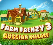 Farm Frenzy 3: Russian Village