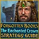  Forgotten Books: The Enchanted Crown Strategy Guide