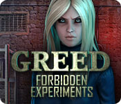  Greed: Forbidden Experiments