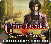 Grim Facade: Sinister Obsession Collector's Edition