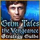 Grim Tales: The Vengeance Strategy Guide