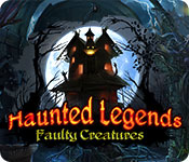  Haunted Legends: Faulty Creatures