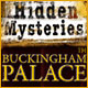 Hidden Mysteries ®: Buckingham Palace