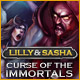 Lilly and Sasha: Curse of the Immortals