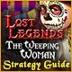  Lost Legends: The Weeping Woman Strategy Guide